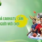 Kèo Dụ Bóng Đá CakhiaTV: Cẩm Nang Cho Người Mới Chơi